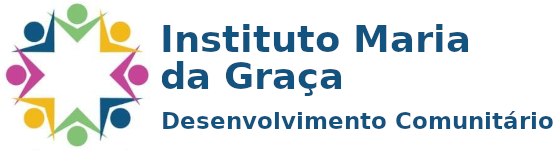 Instituto Maria da Graça - desenvolvimento comunitário com união e diversidade